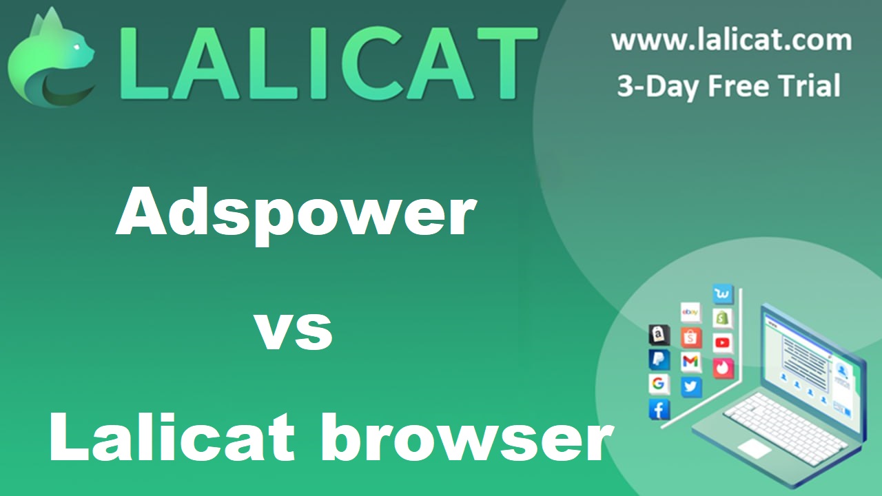 Adspower vs. Lalicat-Browser
